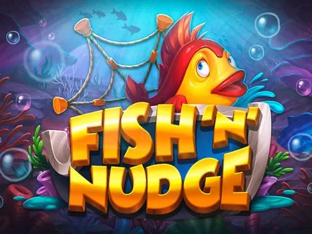 Fish ‘n’ Nudge Fish ‘n’ Nudge